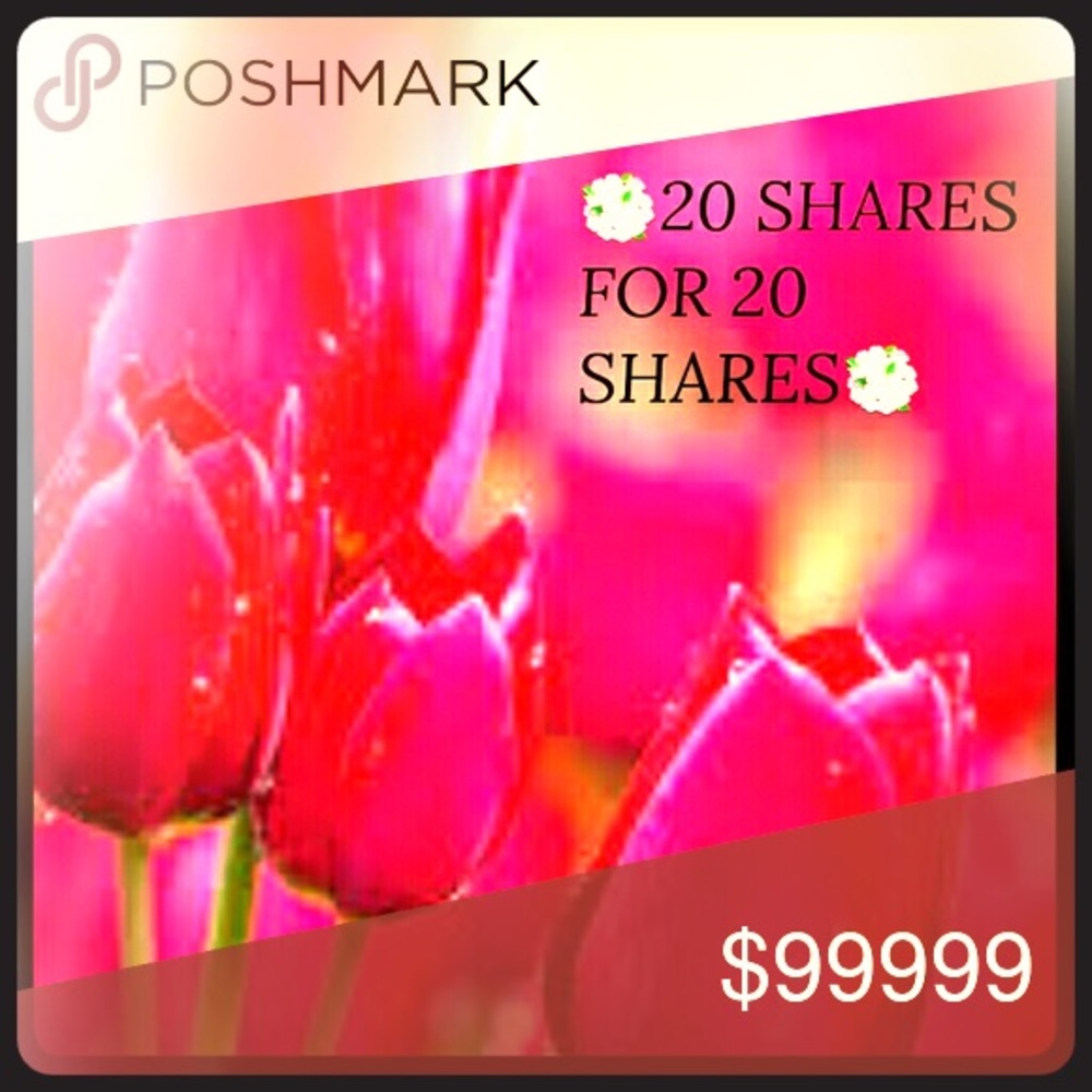 20 Shares for 20 Shares.  Comment when completed😻